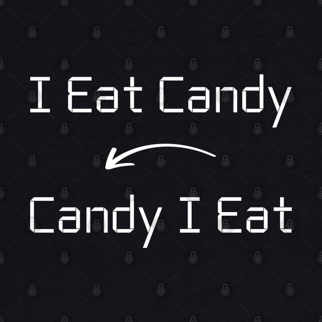 I eat Candy T-Shirt mug apparel hoodie tote gift sticker pillow art pin by Myr I Am